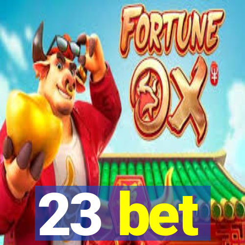 23 bet